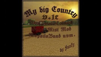 My BIG Country v1c WoolPaletteCollector GuelleMistMod WaterMod LS2013