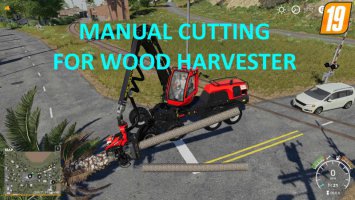 Manual Cutting for Wood Harvester v1.0 FS19