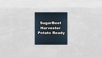 Sugarbeet harvester potato ready v2 fs22