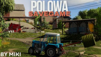 POLOWA SAVEGAME+MODPACK BY MIKI